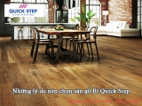 Những lý do nên chọn sàn gỗ Bỉ Quick Step